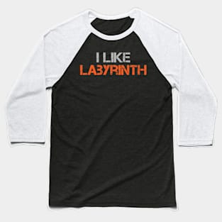 I like Labyrinth Baseball T-Shirt
